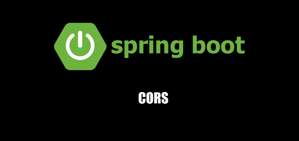 CORS and It’Configurations in Spring Boot Rest Service